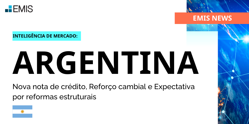 EMIS NEWS: Argentina - Nova nota de crédito, Reforço cambial e Expectativa por reformas estruturais